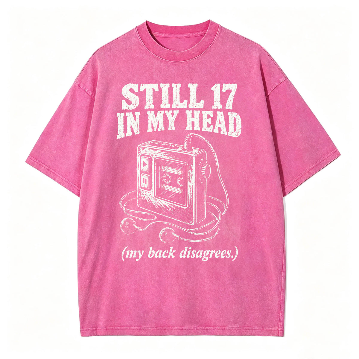 Still 17 in My Head. (My Back Disagrees.) Funny Vintage Walkman T-Shirt