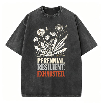 Perennial. Resilient. Exhausted. Vintage Washed Graphic Tee