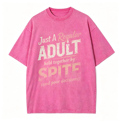 Just A Regular Adult Held Together By Spite Funny T-Shirt