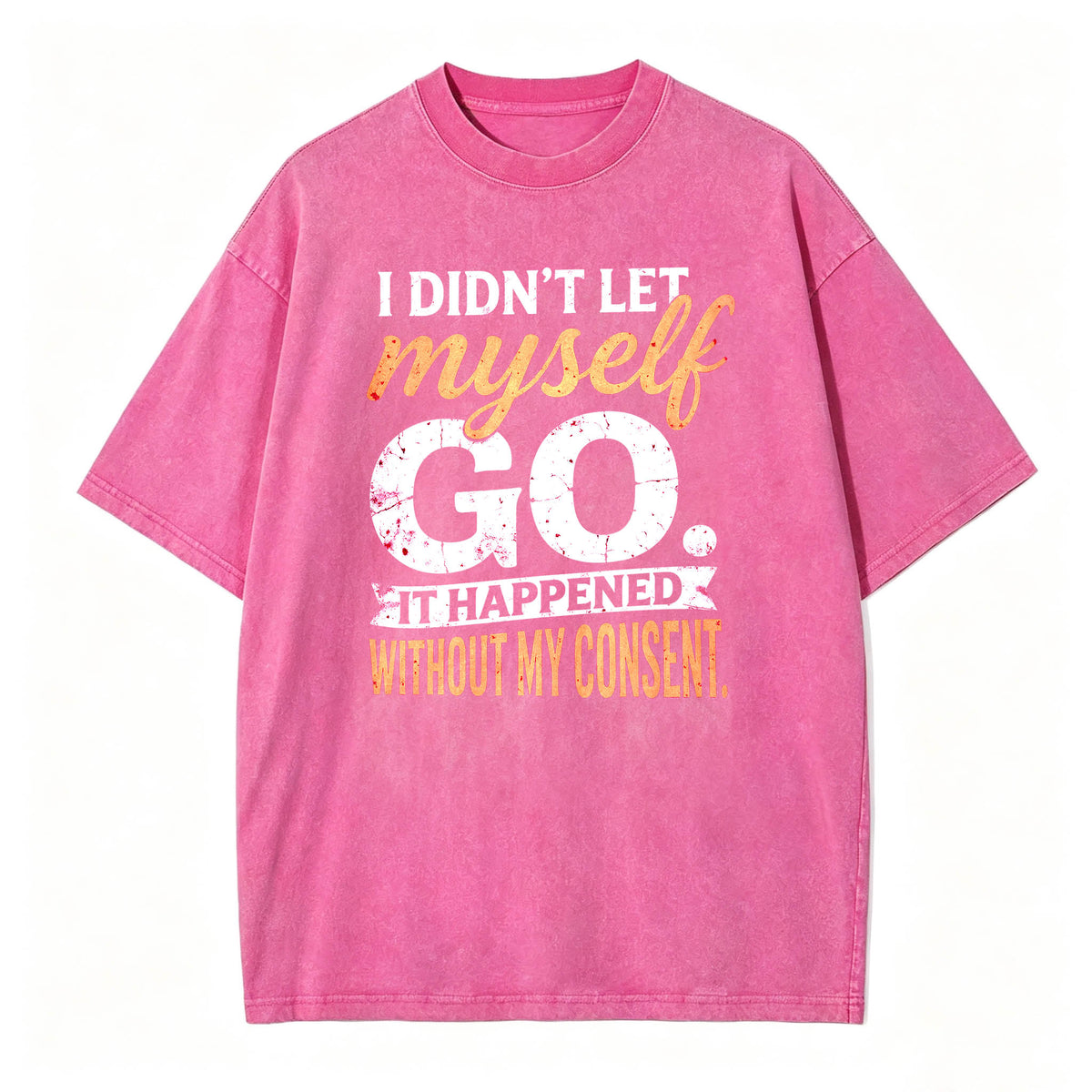 I Didn't Let Myself Go Funny Dark Humor T-Shirt