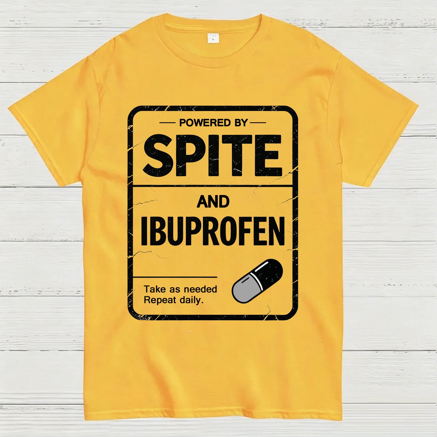 Powered By Spite And Ibuprofen Funny T-Shirt
