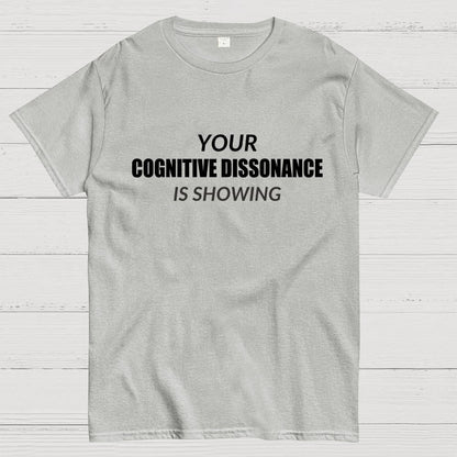Your Cognitive Dissonance Is Showing Geek T-Shirt