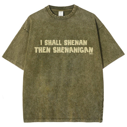 I Shall Shenan Then Shenanigan Vintage Distressed T-shirt