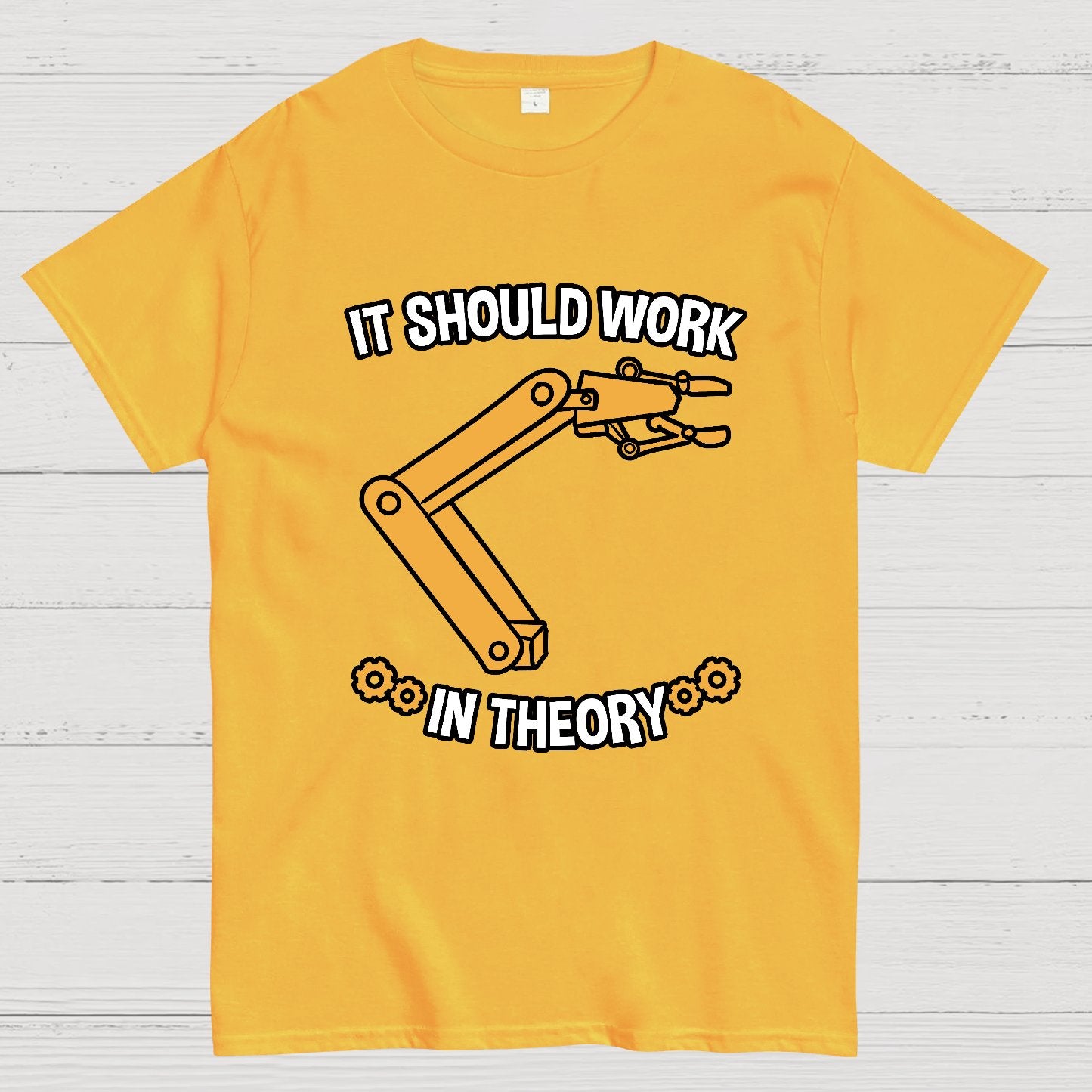 It Should Work In Theory Robot  Geeky T-Shirt