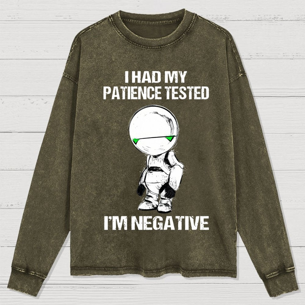 I Had My Patience Tested I'm Negative Washed Long Sleeve Tee