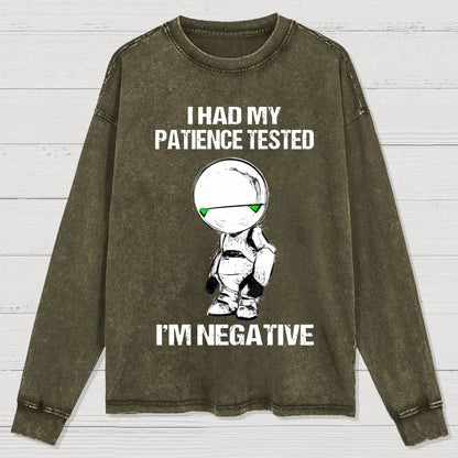 I Had My Patience Tested I'm Negative Washed Long Sleeve Tee