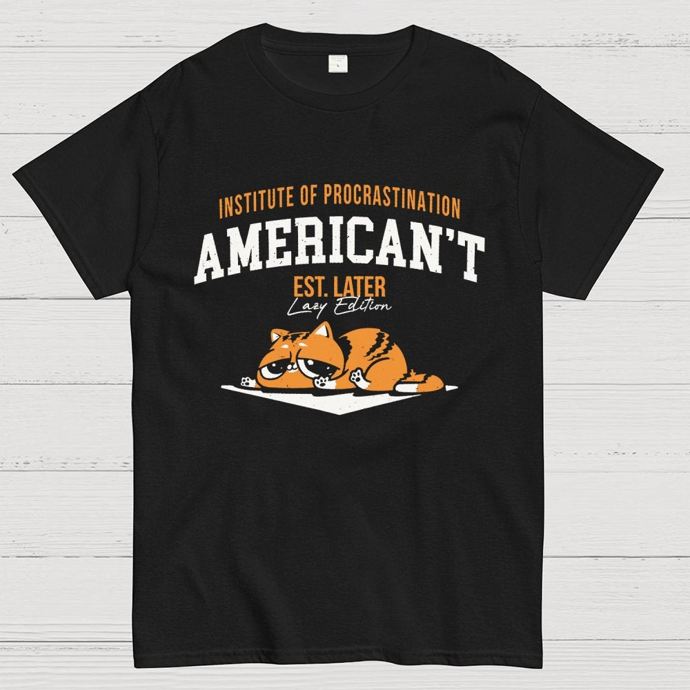 American’t – Institute of Procrastination Unisex Geek T-Shirt