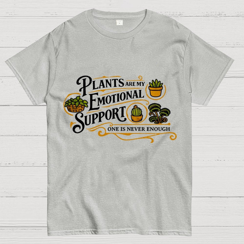 Plants Are My Emotional Support Geek T-Shirt