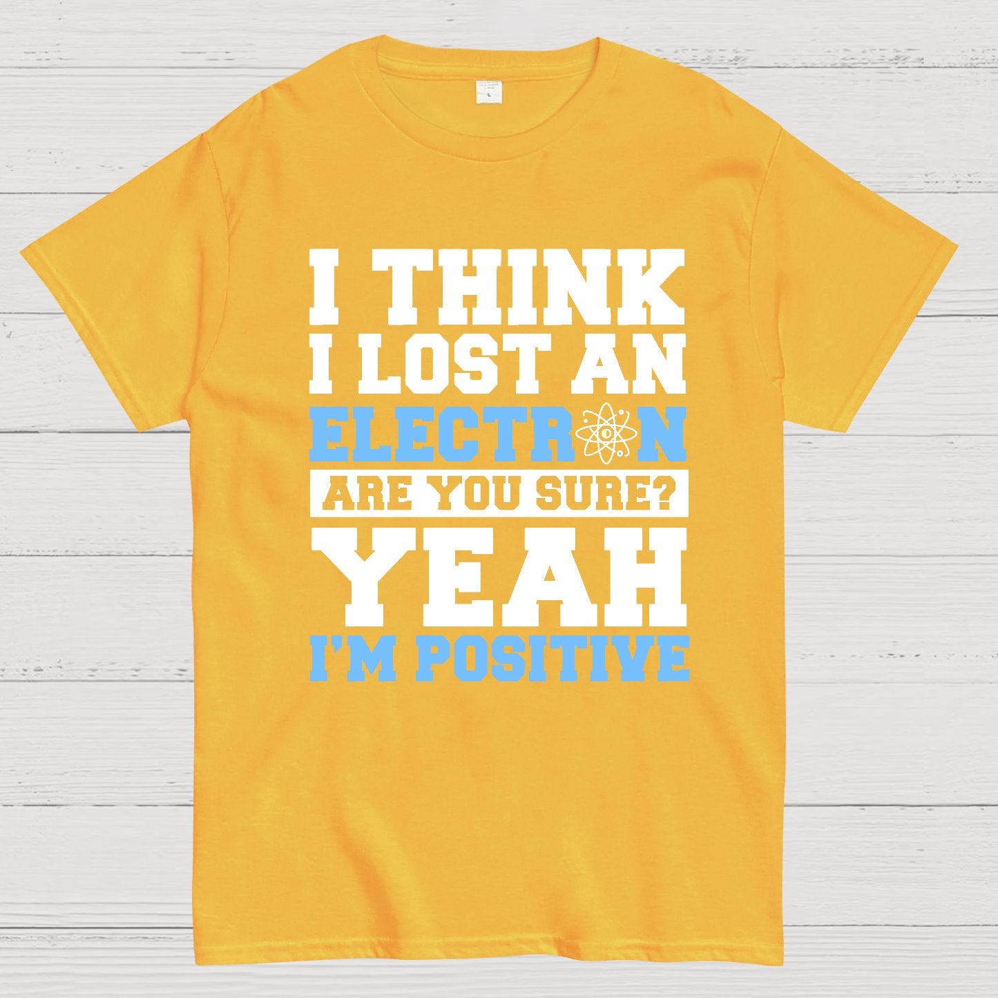 I Think I Lost An Electron Geek T-Shirt