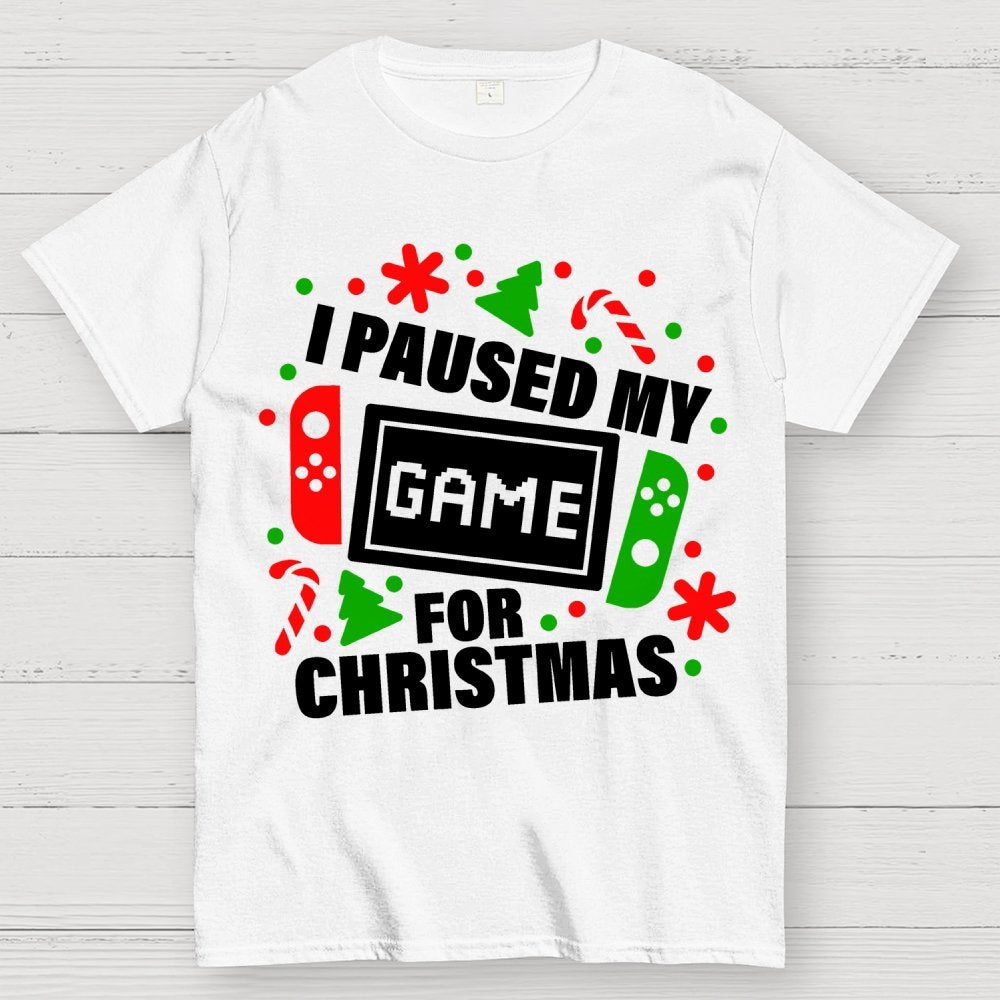 I Paused My Game for Christmas Geek T-Shirt