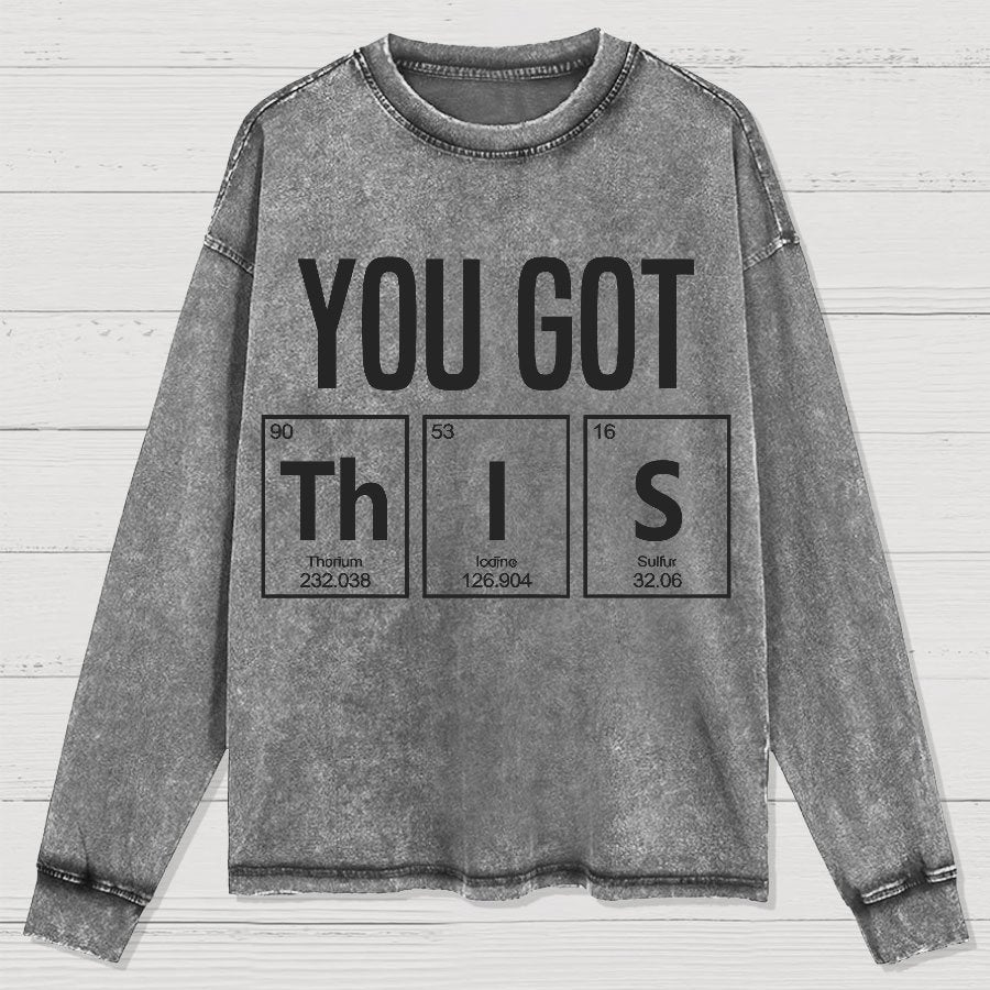 You Got This Washed Long Sleeve Tee
