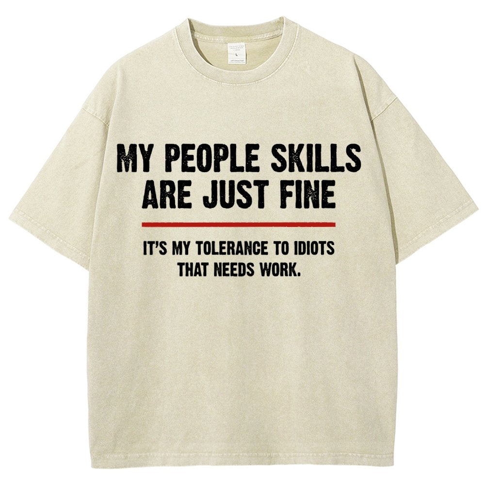 My People Skills Are Fine It's My Tolerance To Idiots Funny Quote Vintage Distressed T-shirt