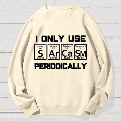 Sarcasm Periodic Table Element Shirt Weird Science Geek Cotton Sweatshirt