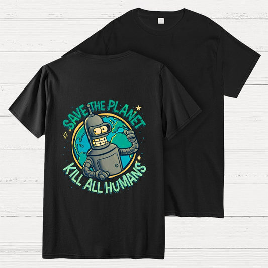 Save The Planet Kill All Humans  Back Printing Geek T-Shirt