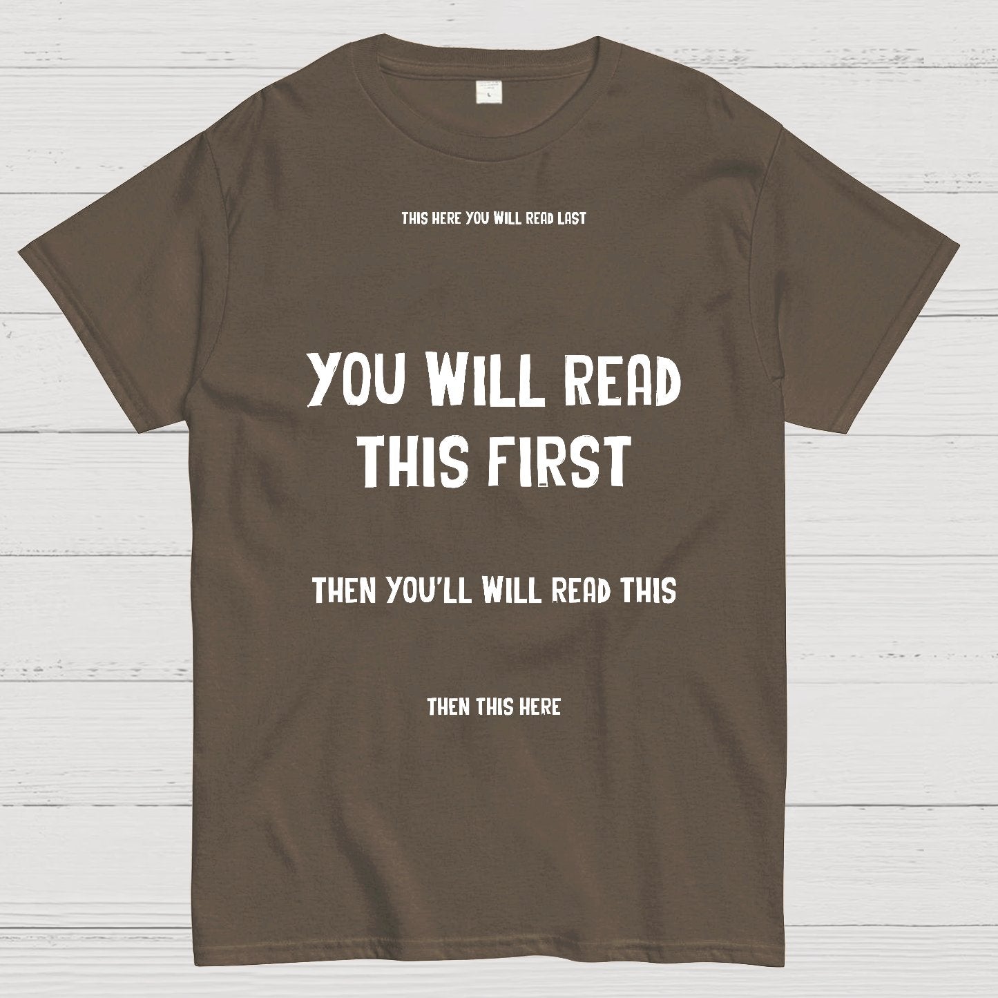 Psychology of Graphic Design This Here You Will Read Last You Will Read This First Then This Here Geek T-Shirt