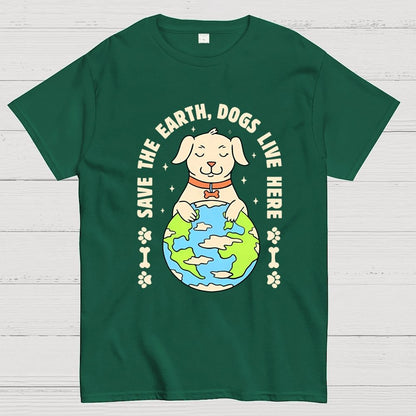 Save The Earth Dogs Live Here Geek T-Shirt