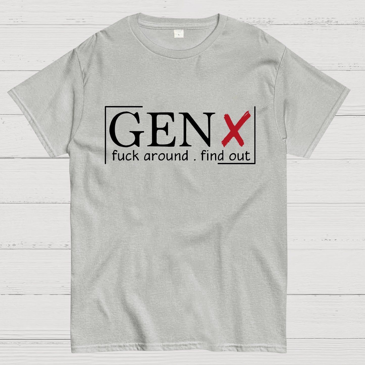 Gen X Raised On Hose Water And Neglect Sarcastic T-Shirt