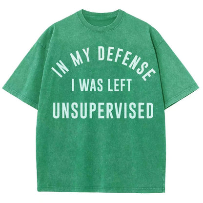 In My Defense, I Was Left Unsupervised. Vintage Distressed T-shirt