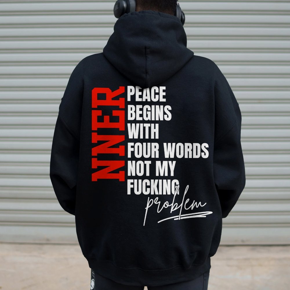 Inner Peace Begins With Four Words Funny quote Sassy Printed Back Cotton Hoodie