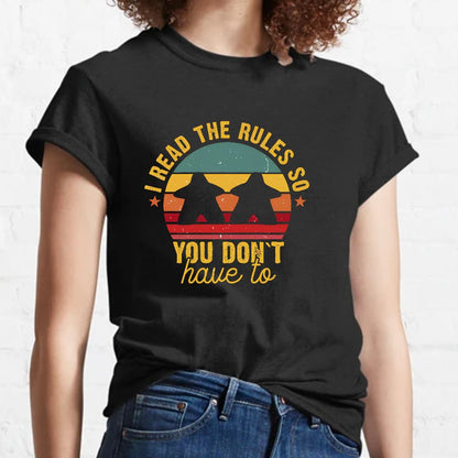 I Read The Rules So You Don't Have To Board Game Geeky T-Shirt