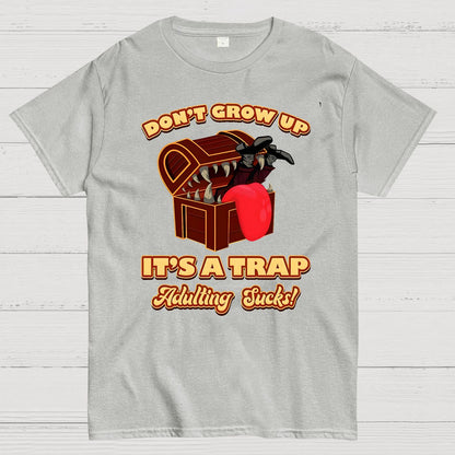 Don't Grow Up It's A Trap Geek T-Shirt
