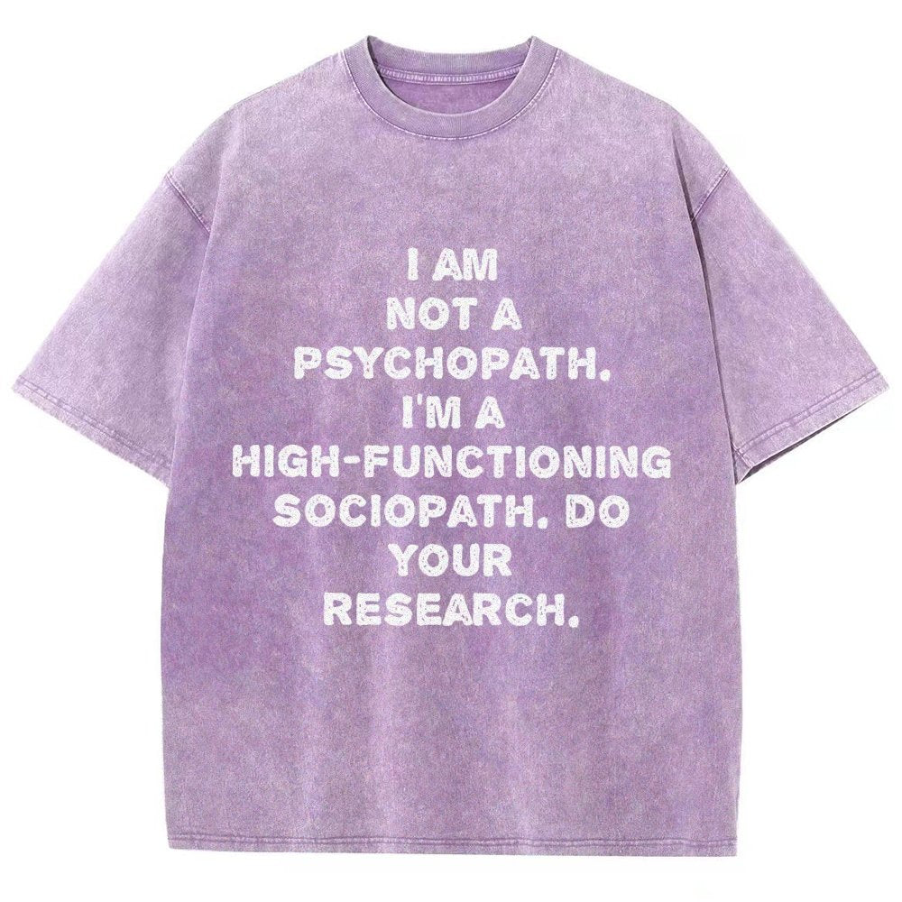 I'm not a psychopath  I'm a high-functioning sociopath  Vintage Distressed T-shirt