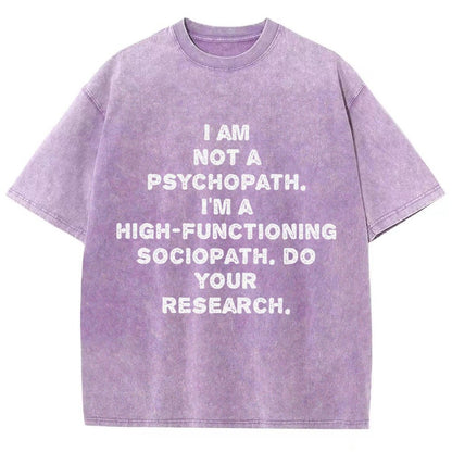 I'm not a psychopath  I'm a high-functioning sociopath  Vintage Distressed T-shirt