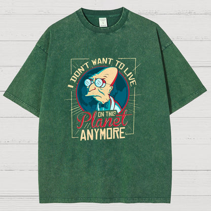 I Don't Want To Live On This Planet Anymore Vintage Distressed T-shirt