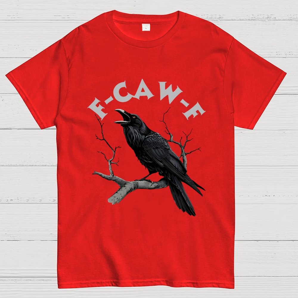 F-Caw-F Funny Crow Unisex Geek T-Shirt