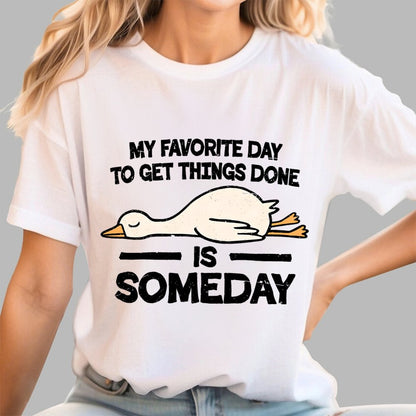 Favorite Day Is Someday Geek T-Shirt