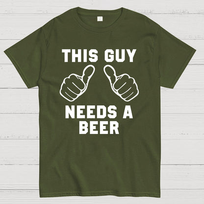 This Guy Needs A Beer Geek T-Shirt