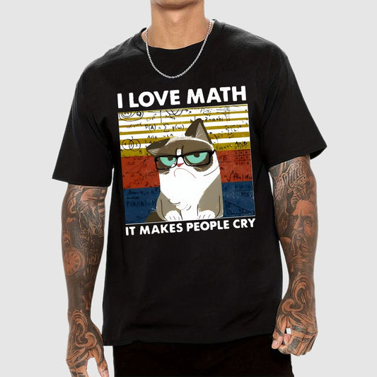 I Love Math It Makes People Cry Funny Cat Unisex Geek T-Shirt