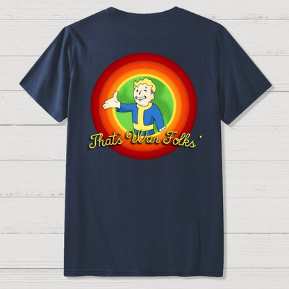 That’s War Folks Front And Back Printing Geek T-Shirt