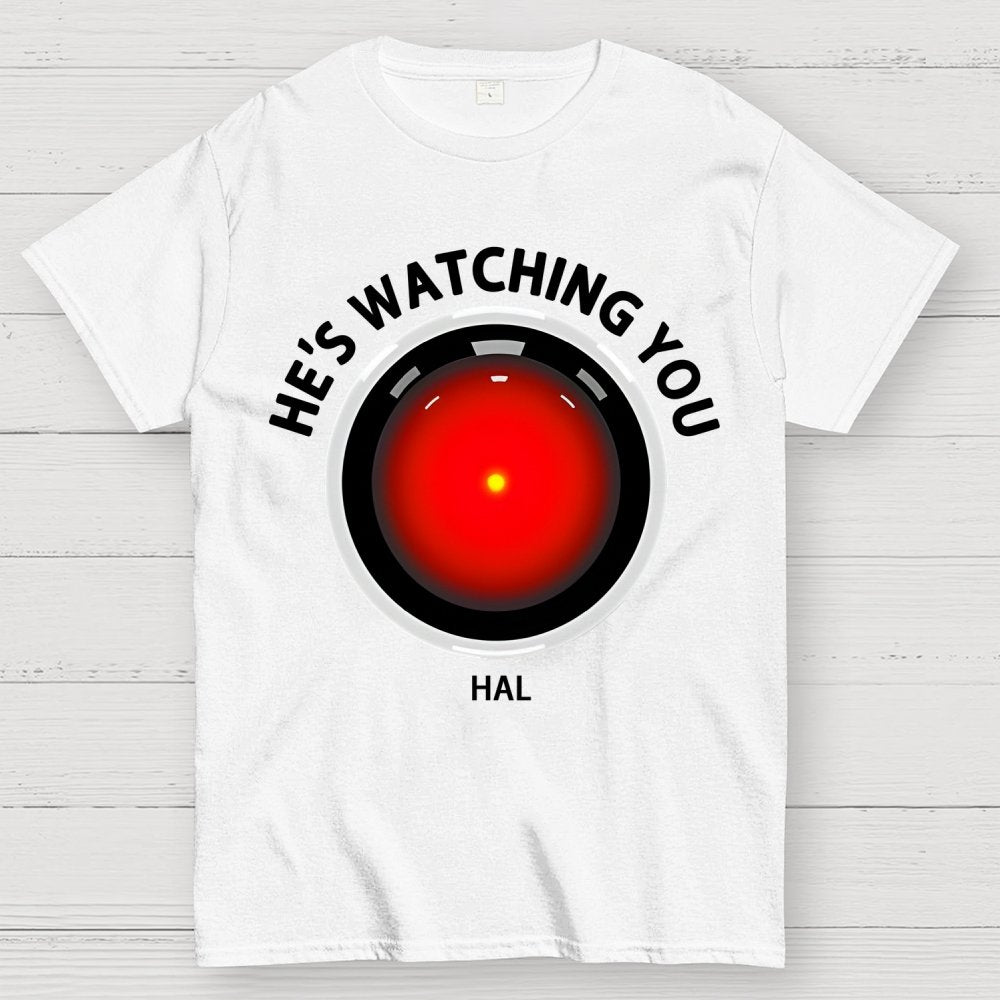 HAL Is Watching YOU Geek T-Shirt