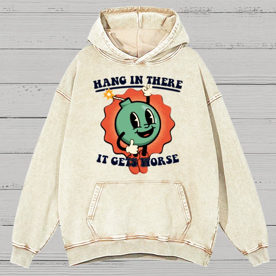 Hang In There It Gets Worse Vintage Distressed Hoodie