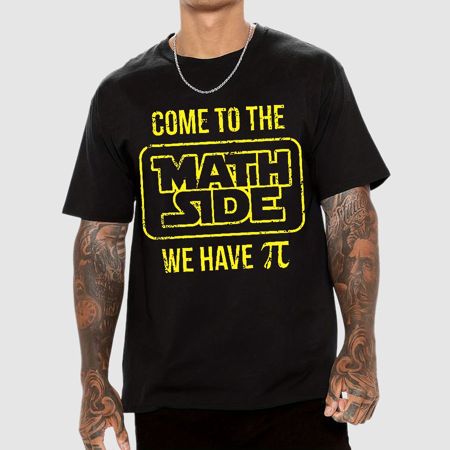 Come To The Math Side We Have Pi Geek T-Shirt