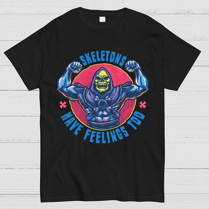Skeletons have feeling too Geek T-Shirt