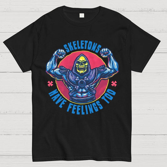 Skeletons have feeling too Geek T-Shirt