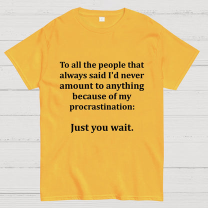 Procrastination Is Just About Waiting Geek T-Shirt