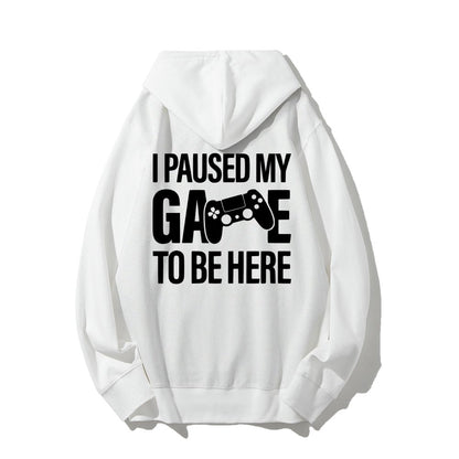 I paused my Game to Be Here Funny Gaming Printed Back Unisex Cotton Hoodie