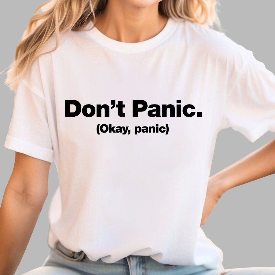 Don't Panic. (Okay, panic) Geek T-Shirt