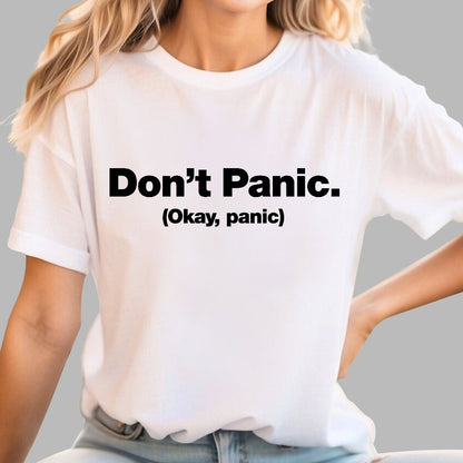 Don't Panic. (Okay, panic) Geek T-Shirt