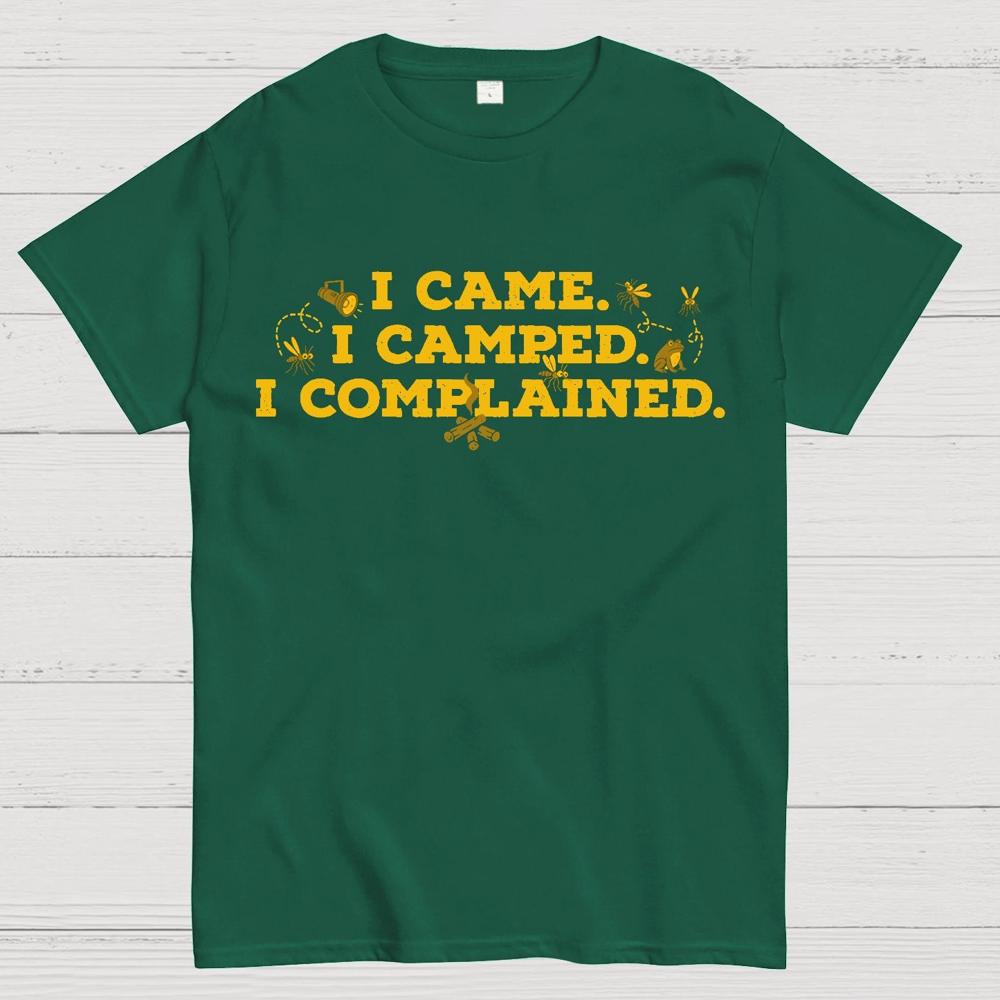 I Came, I Camped, I Complained Geek T-Shirt