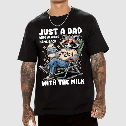 Just A Dad Who Always Come Back, Funny Husband Geek T-Shirt