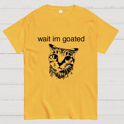 Wait I'm Goated Geek T-Shirt