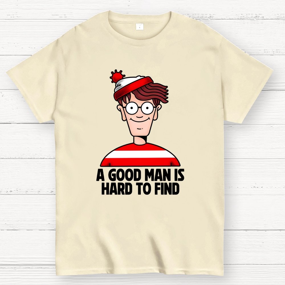 A Good Man Is Hard To Find Geek T-Shirt