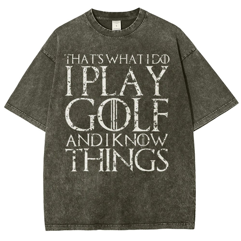 That's What I Do I Play Golf And I Know Things Vintage Distressed T-shirt