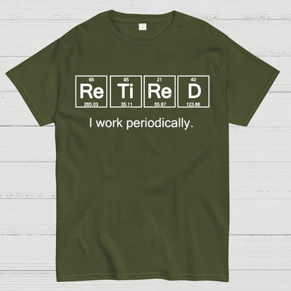 Retired I Work Periodically Geek T-Shirt