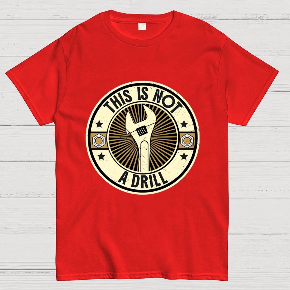 This Is Not A Drill Geek T-Shirt