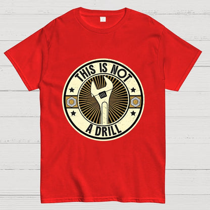This Is Not A Drill Geek T-Shirt